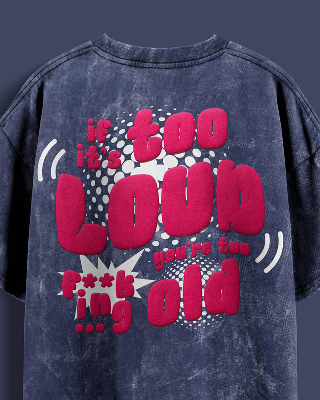 ACID WASH STREETWEAR T-SHIRT - TOO LOUD